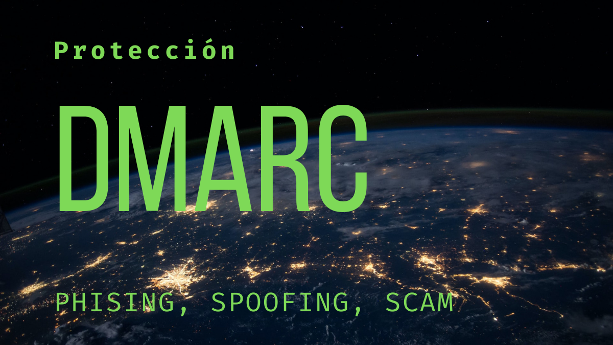 Proteccion DMARC, frente al phising, spoofing y scam